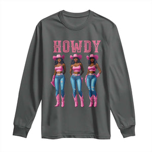 Howdy Melanin Cowgirl Long Sleeve Shirt Howdy Melanin Black Women Western Rodeo Black Cowgirls TS02 Dark Heather Print Your Wear