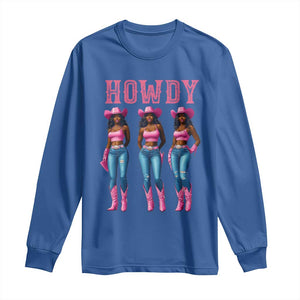 Howdy Melanin Cowgirl Long Sleeve Shirt Howdy Melanin Black Women Western Rodeo Black Cowgirls TS02 Royal Blue Print Your Wear