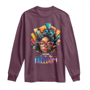 Black History Education Is Freedom Long Sleeve Shirt Black Teacher Books TS02 Maroon Print Your Wear