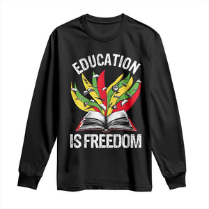 Education Is Freedom Long Sleeve Shirt Teaching Black History Month Books TS02 Black Print Your Wear