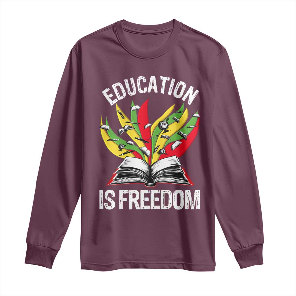 Education Is Freedom Long Sleeve Shirt Teaching Black History Month Books TS02 Maroon Print Your Wear