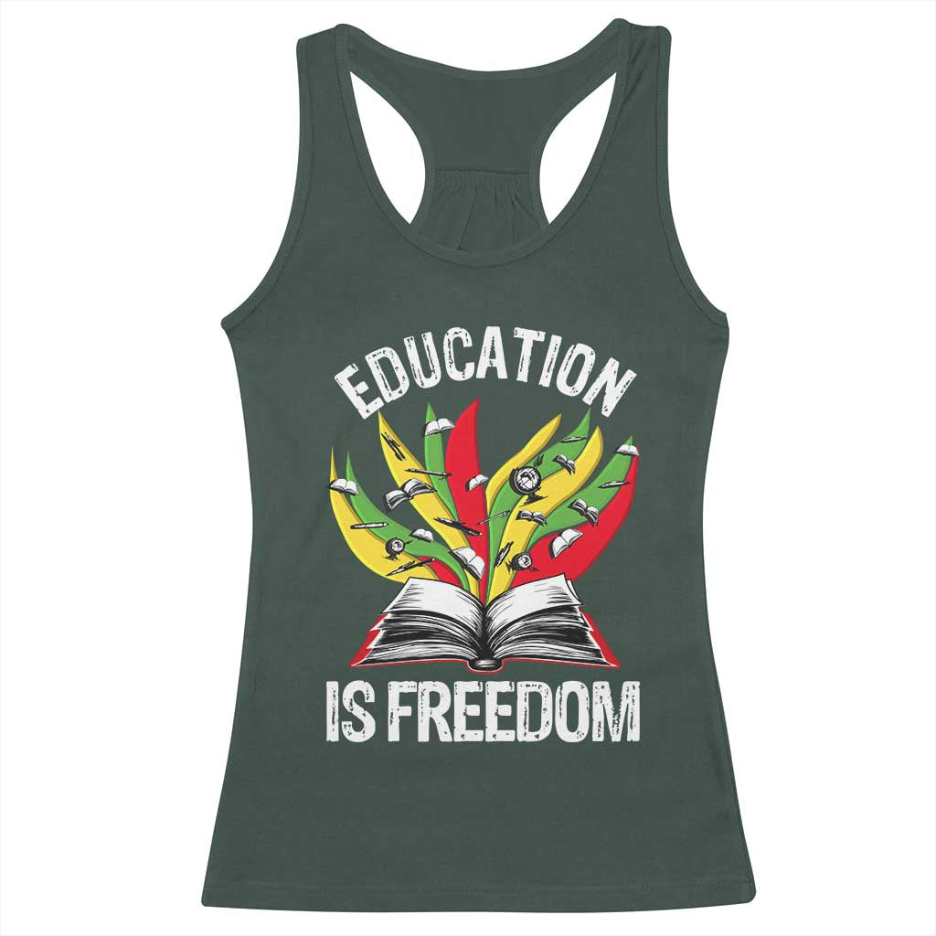 Education Is Freedom Racerback Tank Top Teaching Black History Month Books TS02 Dark Forest Green Print Your Wear