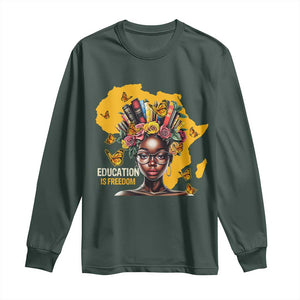 Education Is Freedom Long Sleeve Shirt Black Teacher Books Black History Month TS02 Dark Forest Green Print Your Wear