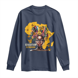 Education Is Freedom Long Sleeve Shirt Black Teacher Books Black History Month TS02 Navy Print Your Wear