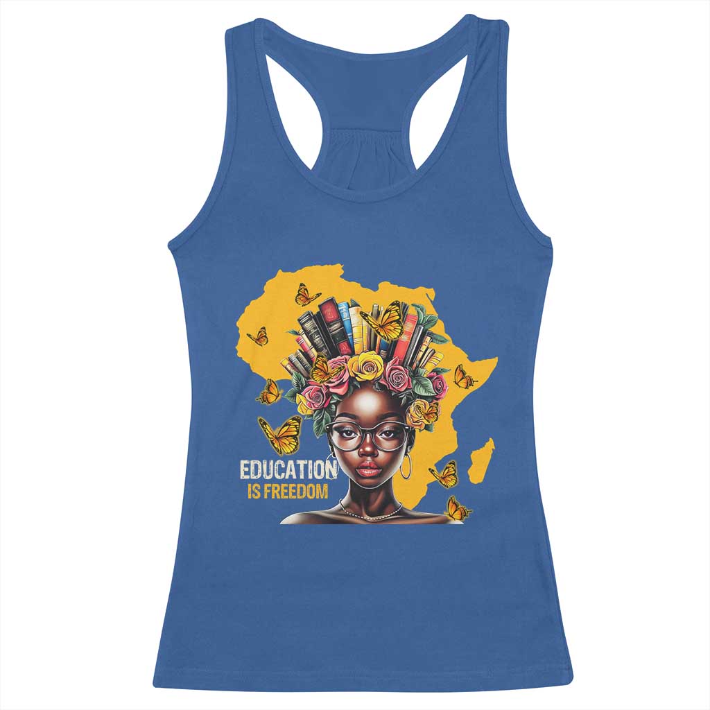 Education Is Freedom Racerback Tank Top Black Teacher Books Black History Month TS02 Royal Blue Print Your Wear