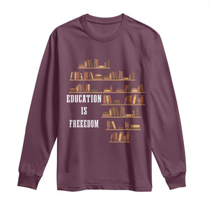 Black History Education Is Freedom Long Sleeve Shirt African Roots Africa Map TS02 Maroon Print Your Wear