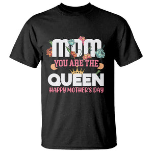 Happy Mother's Day T Shirt Mom You Are The Queen Floral Crown TS02 Black Printyourwear