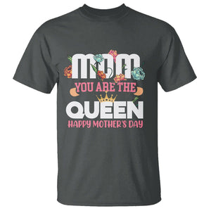 Happy Mother's Day T Shirt Mom You Are The Queen Floral Crown TS02 Dark Heather Printyourwear