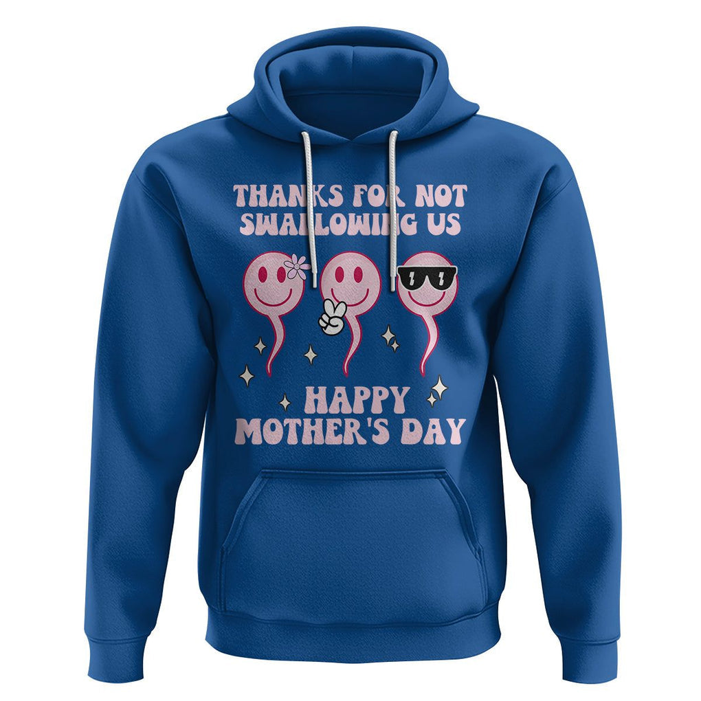 Funny Mother's Day Hoodie Thanks For Not Swallowing Us TS02 Royal Blue Printyourwear