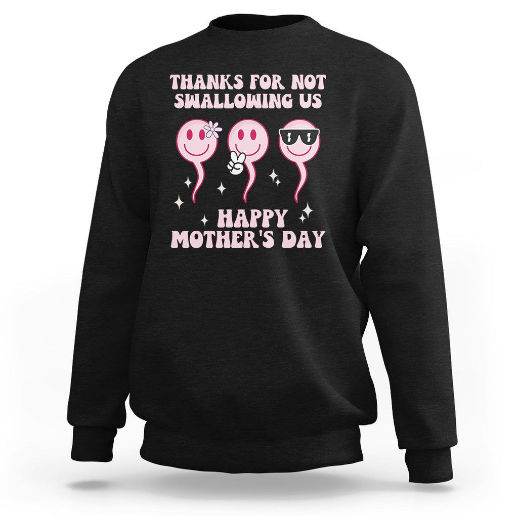 Funny Mother's Day Sweatshirt Thanks For Not Swallowing Us TS02 Black Printyourwear