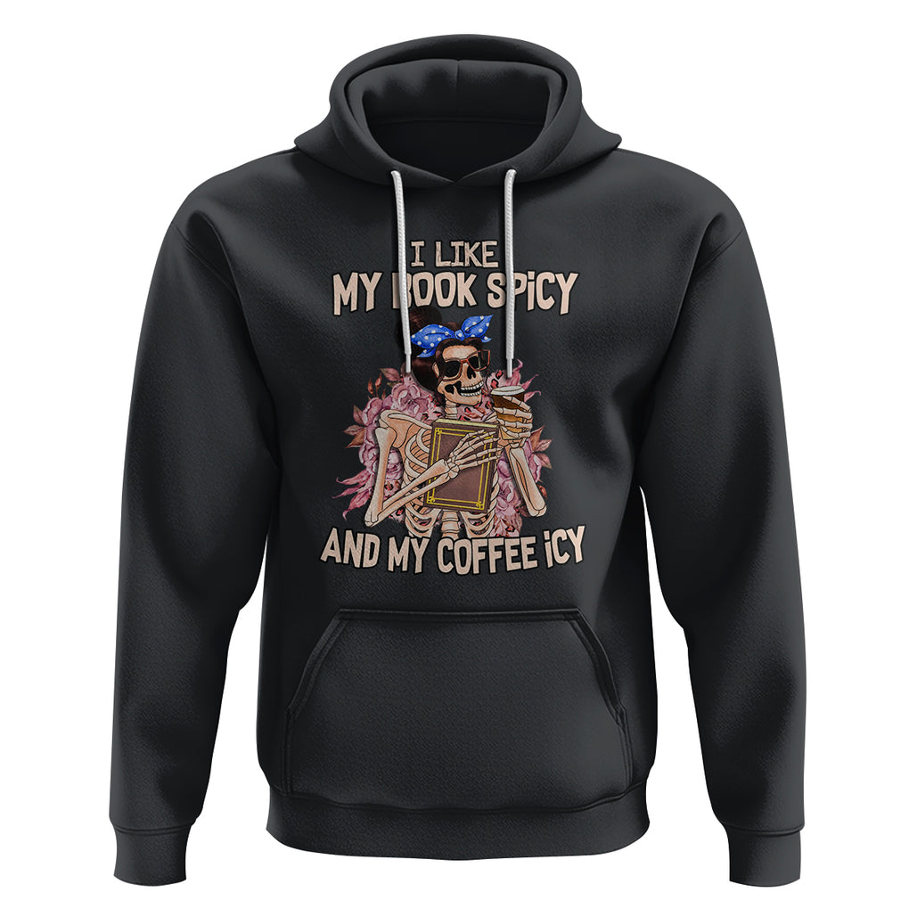 Reading Skeleton Hoodie I Like My Books Spicy And My Coffee Icy Book and Coffee Lovers TS02 Black Printyourwear