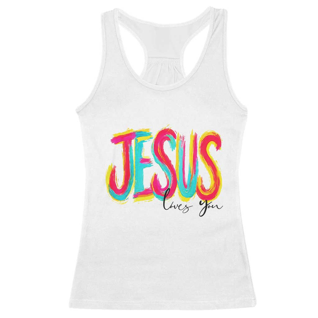 Jesus Loves You Colorful Brush Stroke Christian Racerback Tank Top Faith Inspirational Religious Gift for Believers TS02 White Print Your Wear