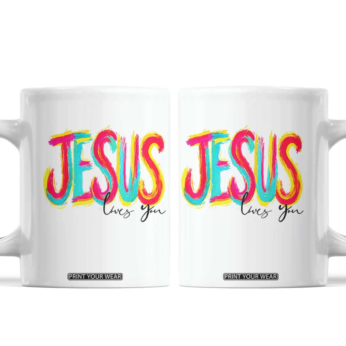 Jesus Loves You Colorful Brush Stroke Christian Coffee Mug Faith Inspirational Religious Gift for Believers TS02 White Print Your Wear