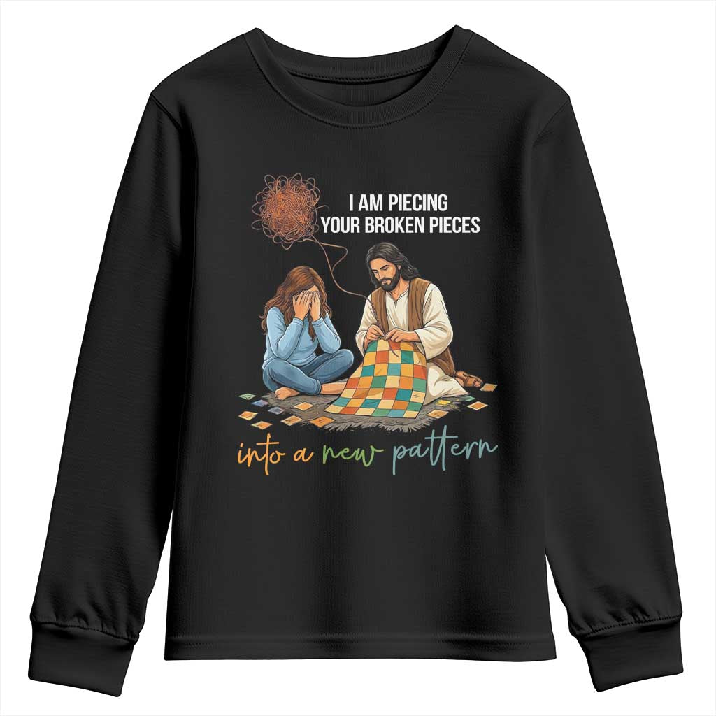 I Am Piecing Your Broken Pieces Christian Healing Youth Sweatshirt Jesus Comfort Faith Restoration Inspirational Gift TS02 Black Print Your Wear