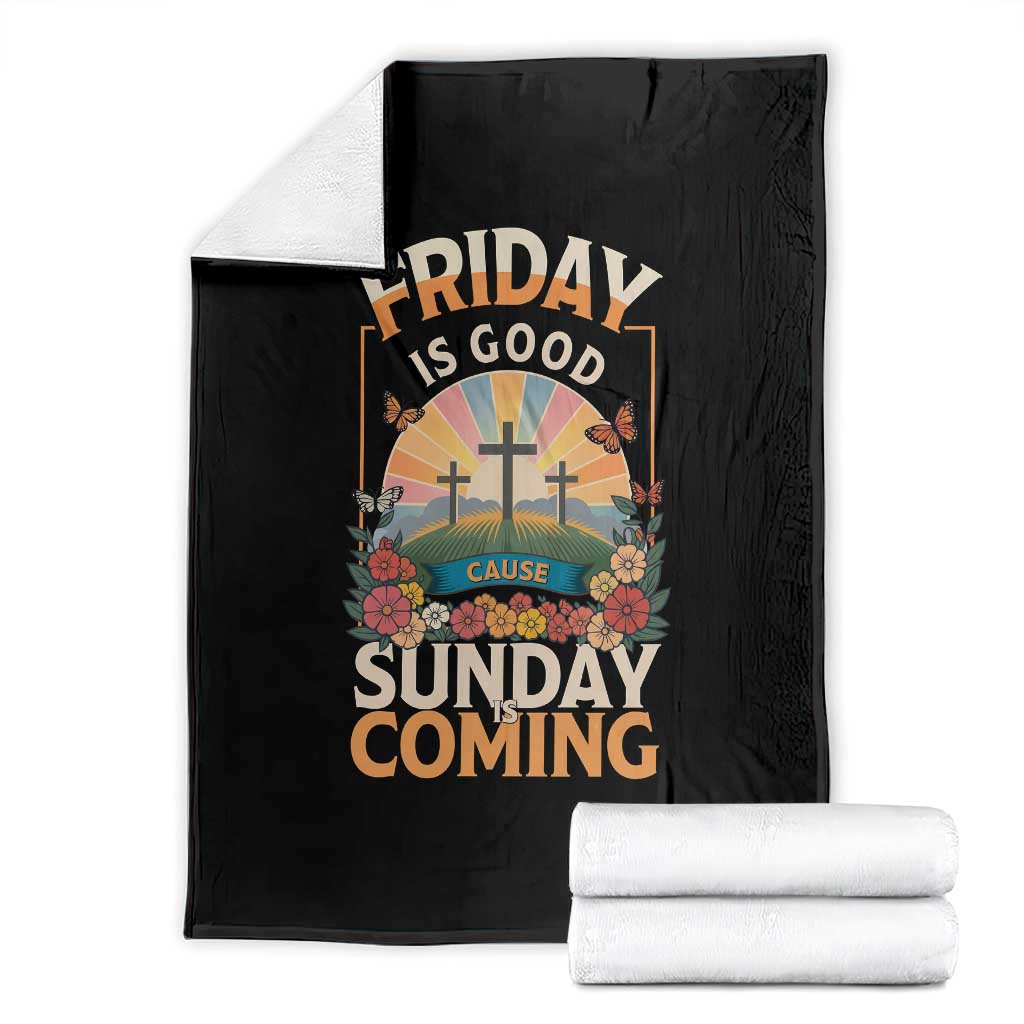 Friday Is Good Cause Sunday Is Coming Christian Easter Throw Blanket Cross Sunrise Floral Faith Inspirational Gift TS02 Black Print Your Wear