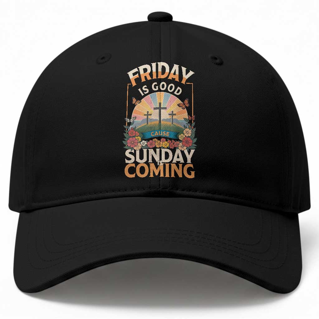 Friday Is Good Cause Sunday Is Coming Christian Easter Baseball Cap Cross Sunrise Floral Faith Inspirational Gift TS02 Print Your Wear