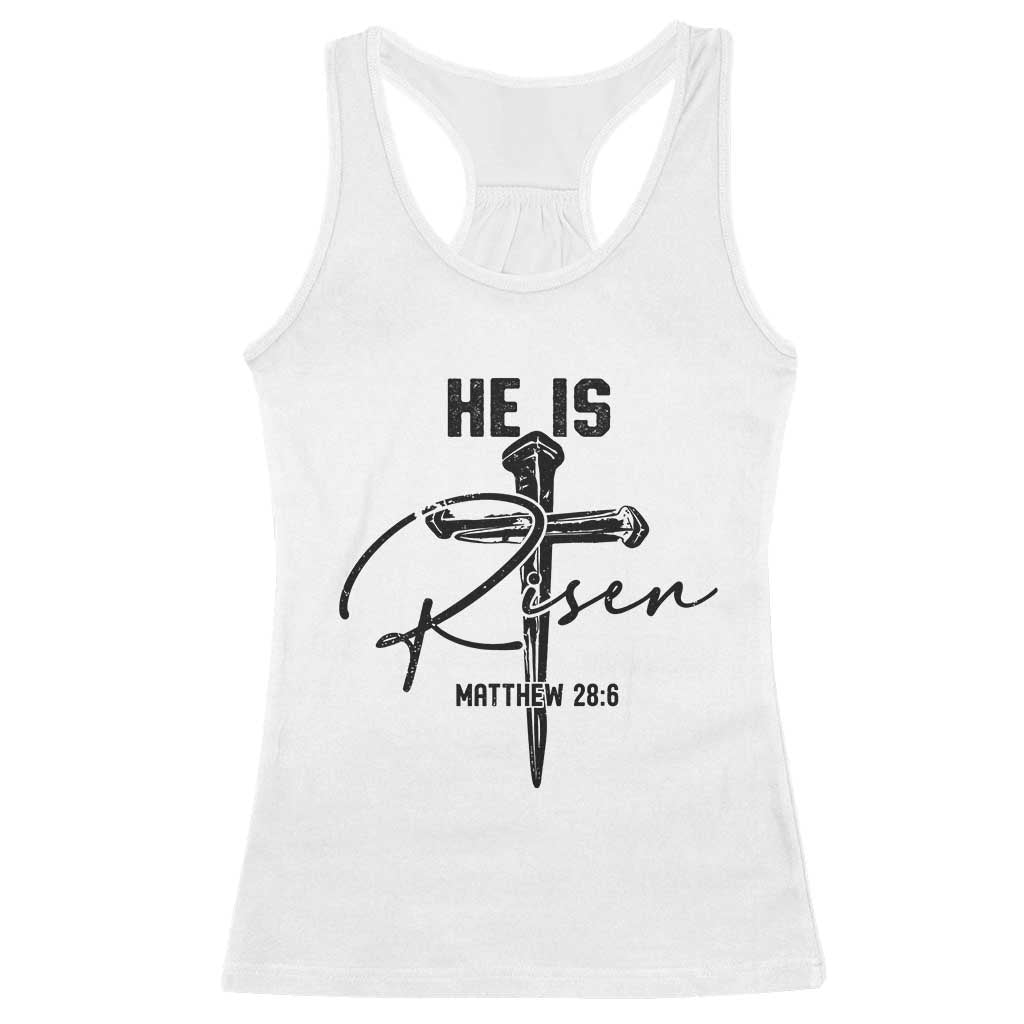 He Is Risen Matthew 28:6 Christian Easter Racerback Tank Top Nail Cross Faith Religious Inspirational Gift TS02 White Print Your Wear