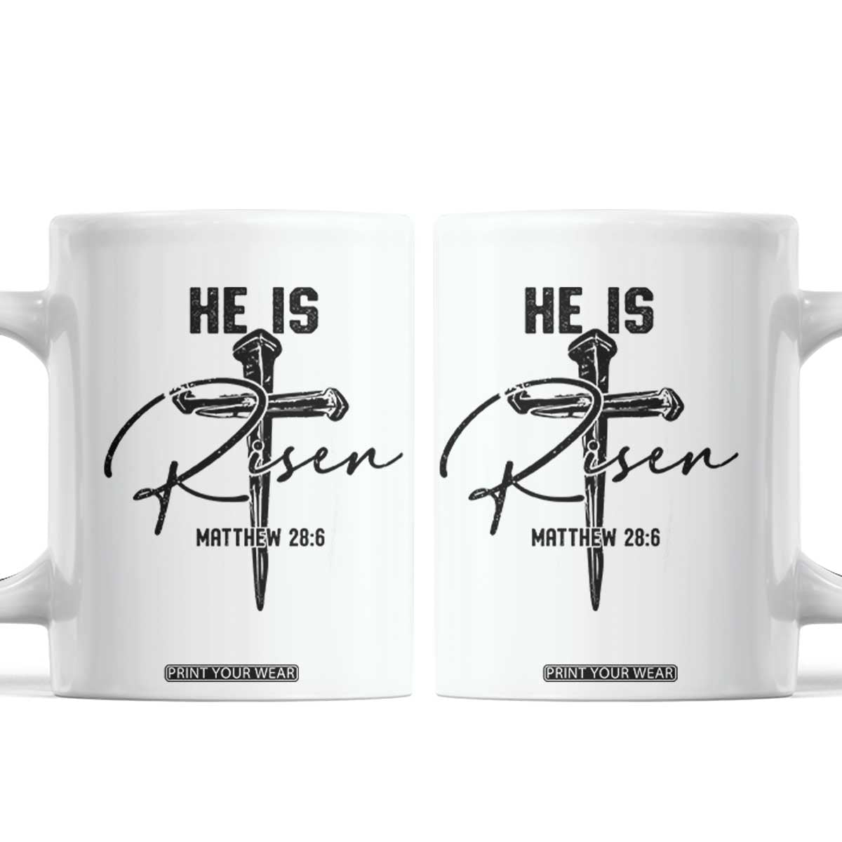 He Is Risen Matthew 28:6 Christian Easter Coffee Mug Nail Cross Faith Religious Inspirational Gift TS02 White Print Your Wear