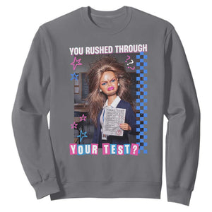 Sarcastic You Rushed Through Your Test Doll Meme Sweatshirt Teacher Reaction Humor Final Exams TS02 Charcoal Print Your Wear