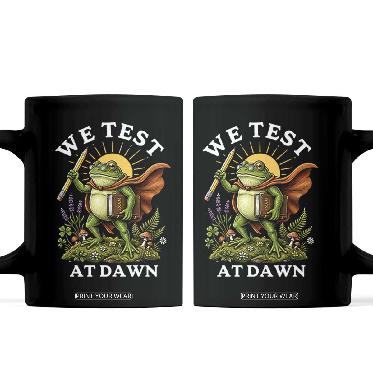 We Test At Dawn Heroic Frog Cottagecore Coffee Mug Vintage Teacher Student Motivational Testing Day TS02 Black Print Your Wear