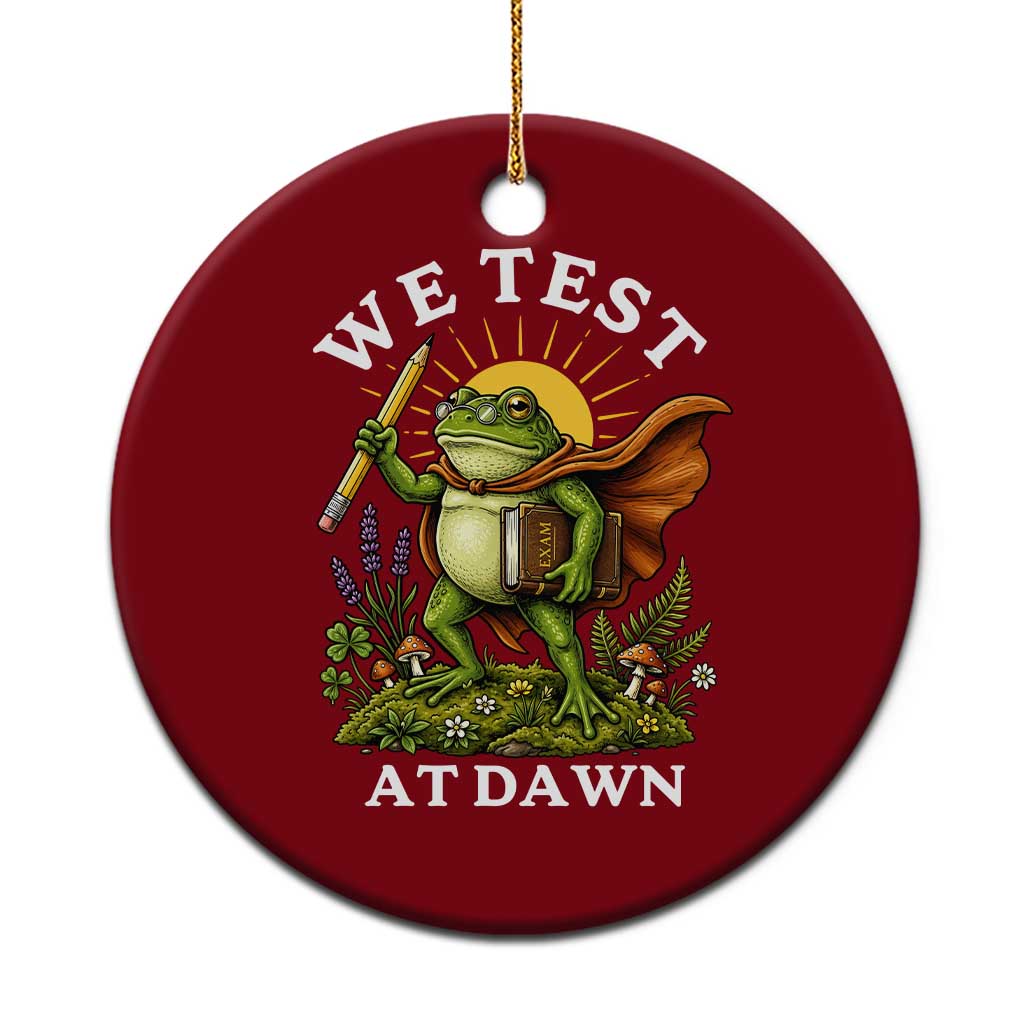 We Test At Dawn Heroic Frog Cottagecore Ceramic Ornament Vintage Teacher Student Motivational Testing Day TS02 1pc Red Print Your Wear