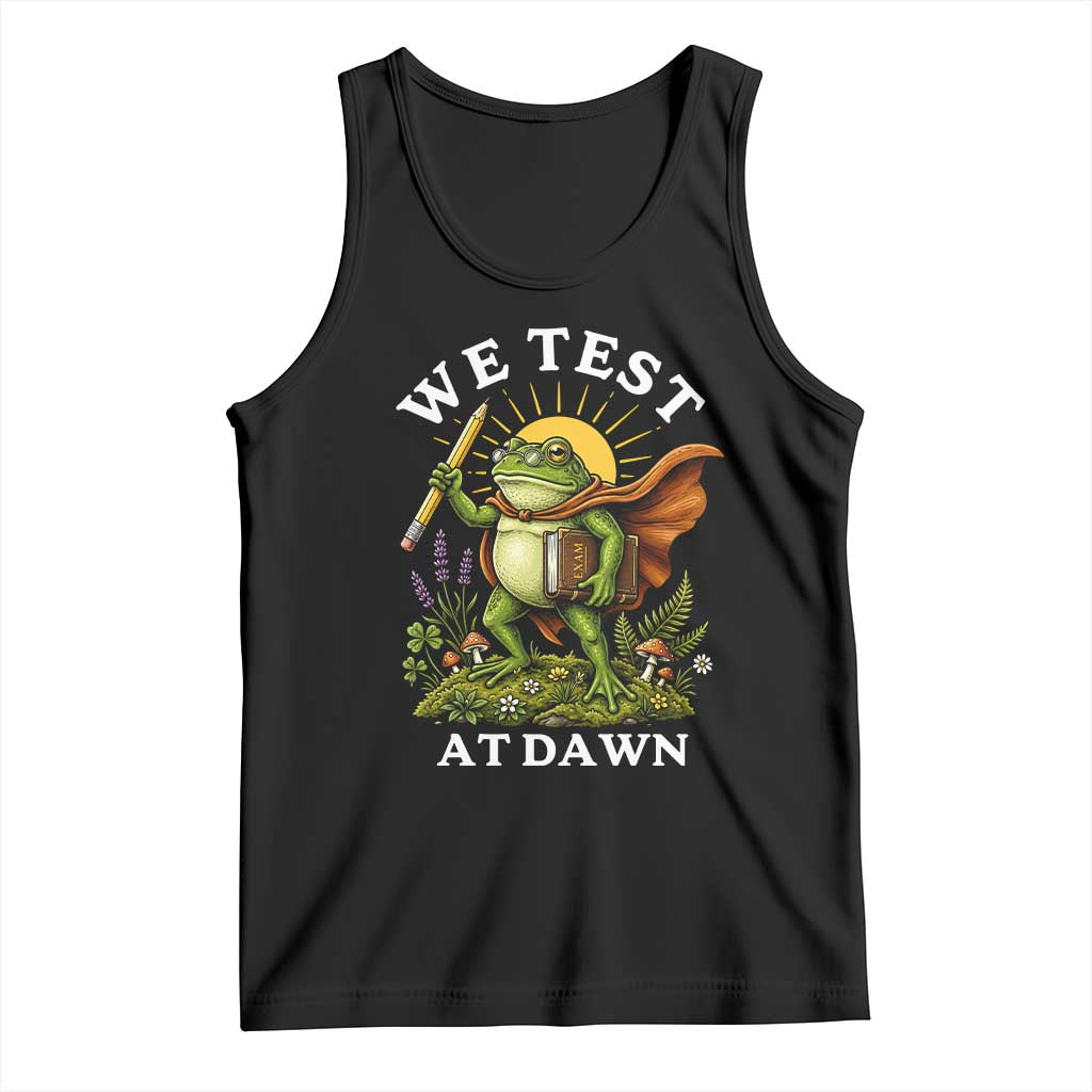 We Test At Dawn Heroic Frog Cottagecore Tank Top Vintage Teacher Student Motivational Testing Day TS02 Black Print Your Wear