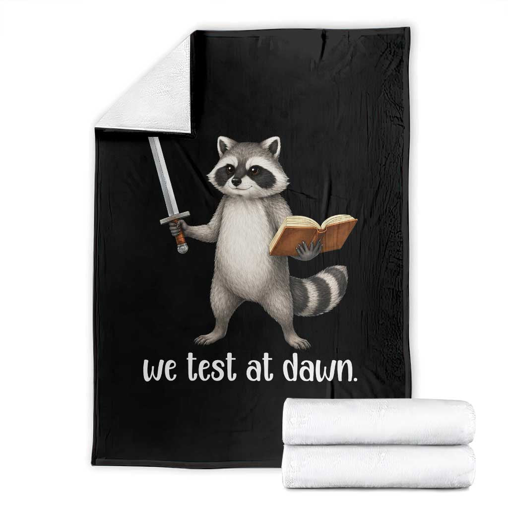 We Test At Dawn Raccoon Warrior Throw Blanket Funny Student Teacher Exam Motivation TS02 Black Print Your Wear