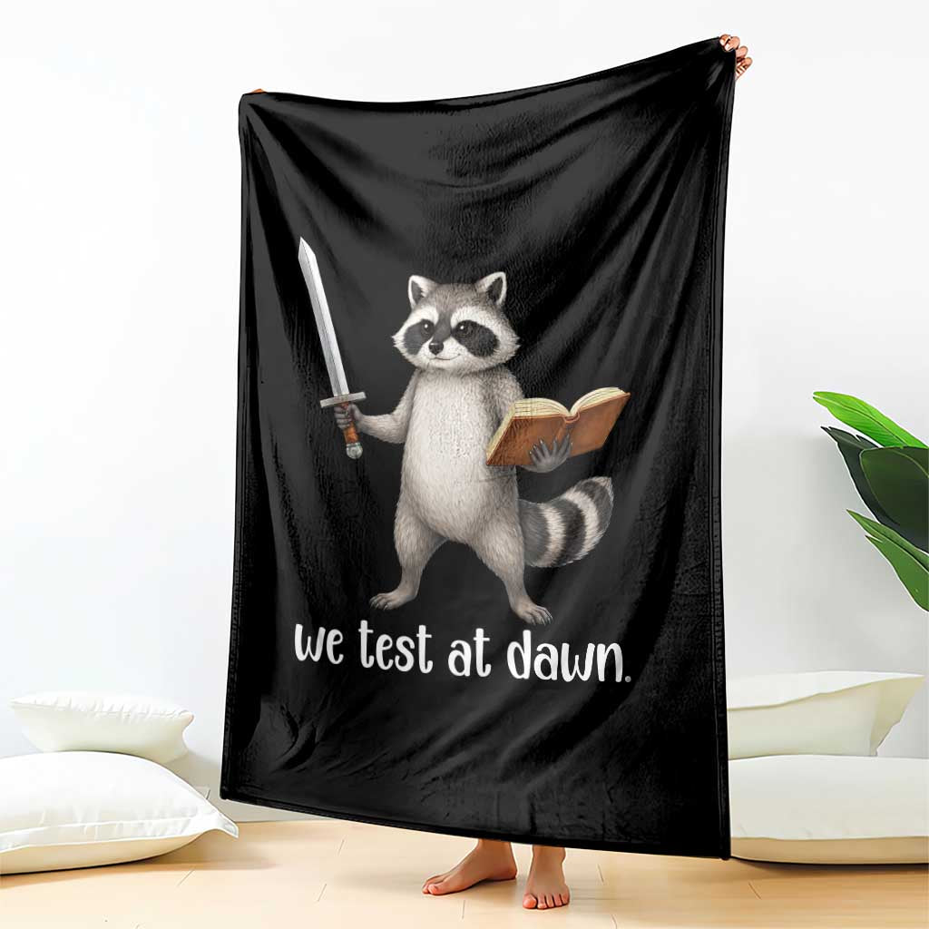 We Test At Dawn Raccoon Warrior Throw Blanket Funny Student Teacher Exam Motivation TS02 Print Your Wear