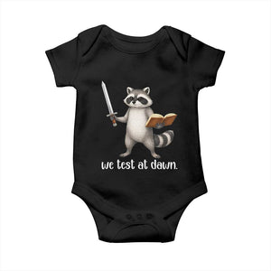 We Test At Dawn Raccoon Warrior Baby Onesie Funny Student Teacher Exam Motivation TS02 Black Print Your Wear