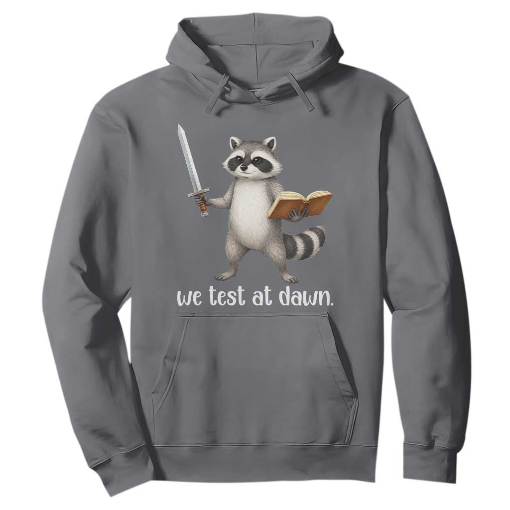 We Test At Dawn Raccoon Warrior Hoodie Funny Student Teacher Exam Motivation TS02 Charcoal Print Your Wear