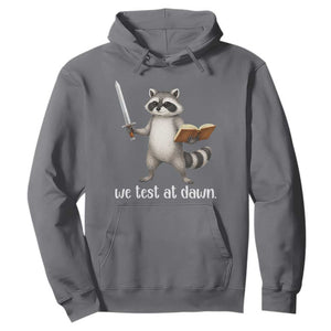 We Test At Dawn Raccoon Warrior Hoodie Funny Student Teacher Exam Motivation TS02 Charcoal Print Your Wear