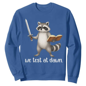 We Test At Dawn Raccoon Warrior Sweatshirt Funny Student Teacher Exam Motivation TS02 Royal Blue Print Your Wear