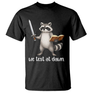 We Test At Dawn Raccoon Warrior T Shirt Funny Student Teacher Exam Motivation TS02 Black Print Your Wear