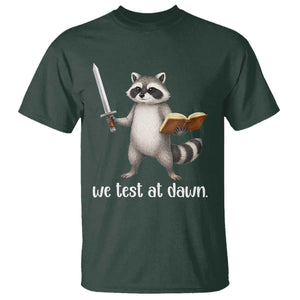 We Test At Dawn Raccoon Warrior T Shirt Funny Student Teacher Exam Motivation TS02 Dark Forest Green Print Your Wear