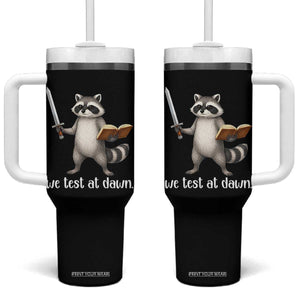 We Test At Dawn Raccoon Warrior Tumbler With Handle Funny Student Teacher Exam Motivation TS02 One Size: 40 oz Black Print Your Wear