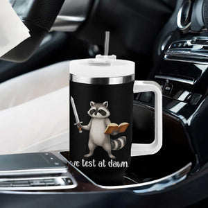 We Test At Dawn Raccoon Warrior Tumbler With Handle Funny Student Teacher Exam Motivation TS02 Print Your Wear