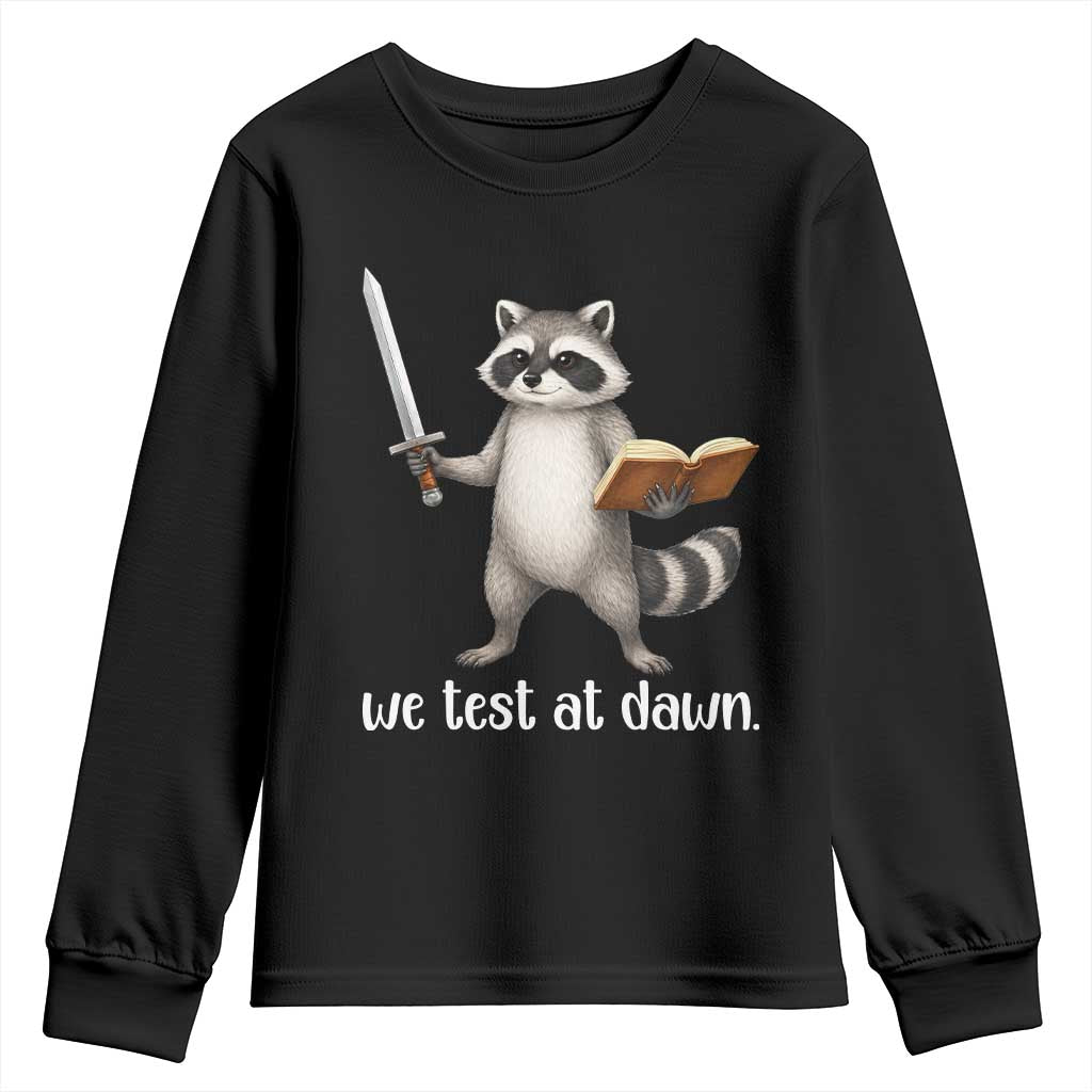 We Test At Dawn Raccoon Warrior Youth Sweatshirt Funny Student Teacher Exam Motivation TS02 Black Print Your Wear
