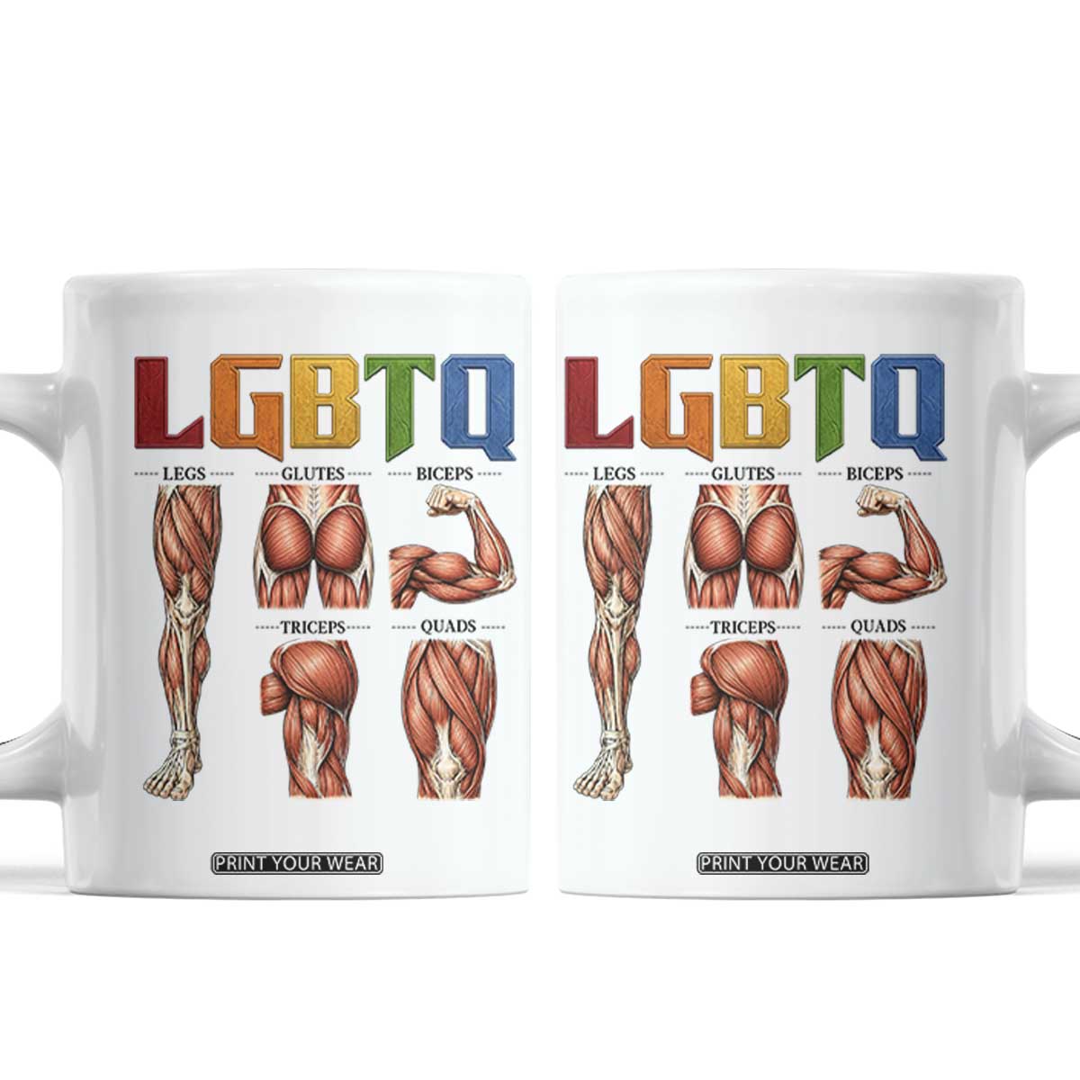 LGBTQ Acronym Funny Fitness Gym Rainbow Muscle Graphic Coffee Mug Legs Glutes Biceps Triceps Quads TS02 White Print Your Wear