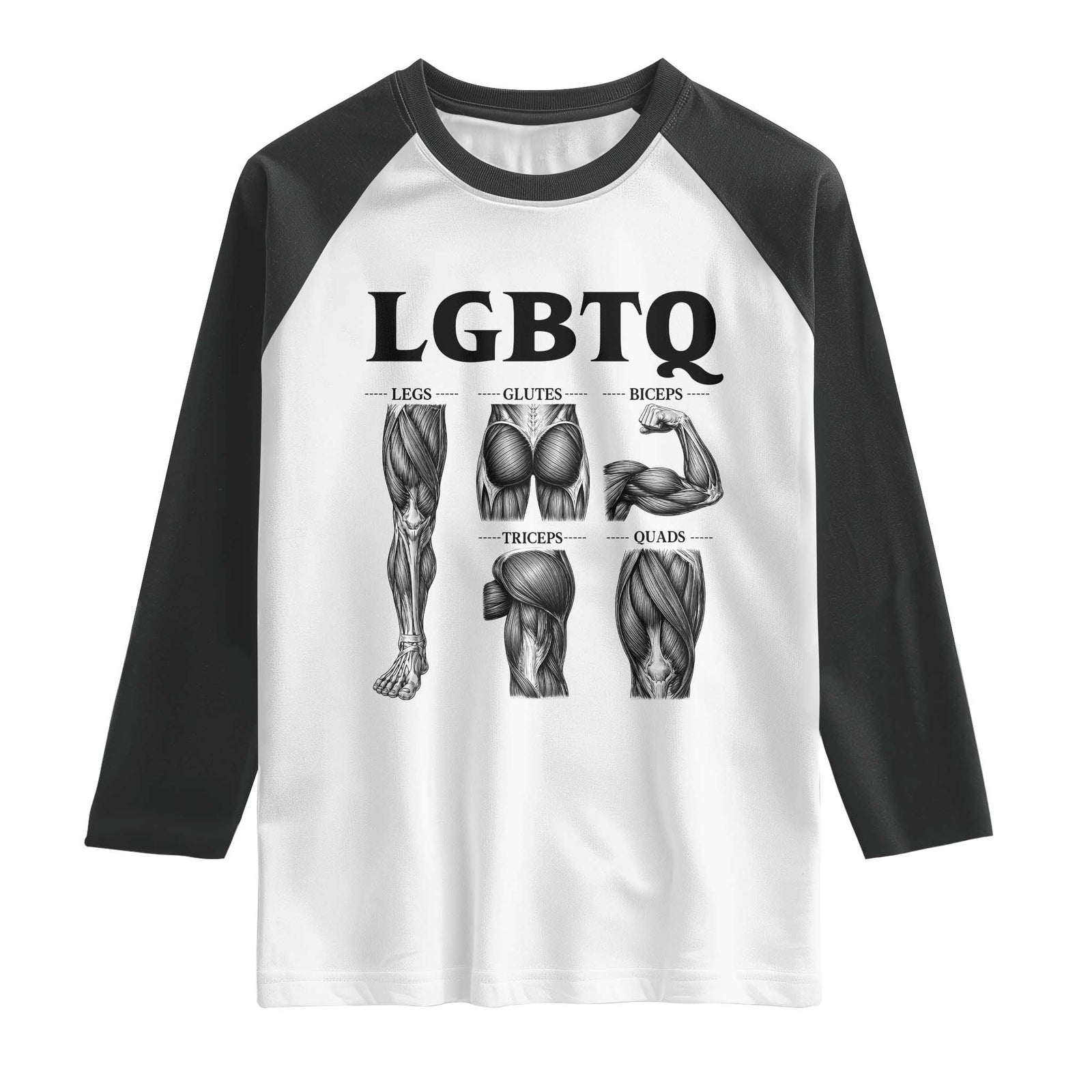 LGBTQ Acronym Funny Fitness Gym Muscle Graphic Raglan Shirt Legs Glutes Biceps Triceps Quads TS02 White Black Print Your Wear