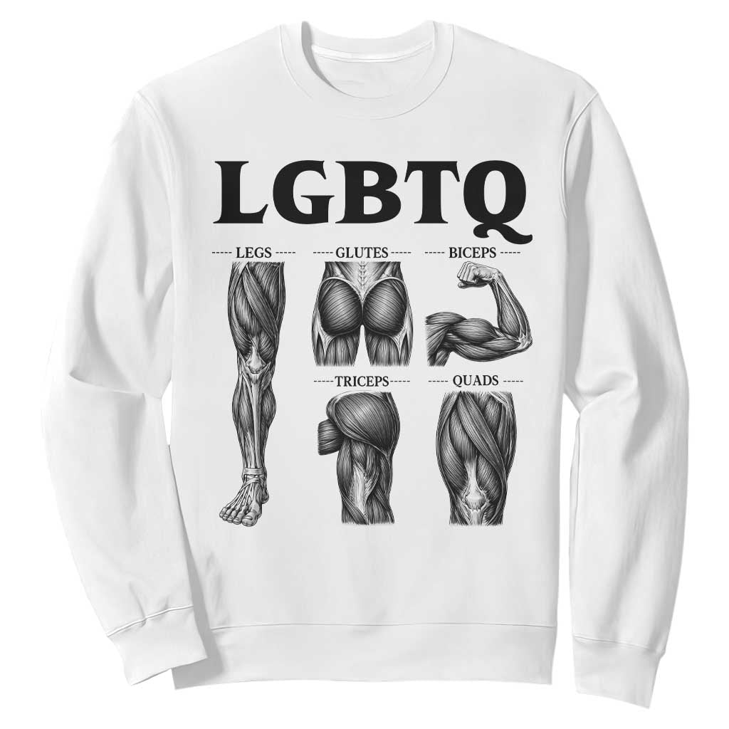 LGBTQ Acronym Funny Fitness Gym Muscle Graphic Sweatshirt Legs Glutes Biceps Triceps Quads TS02 White Print Your Wear