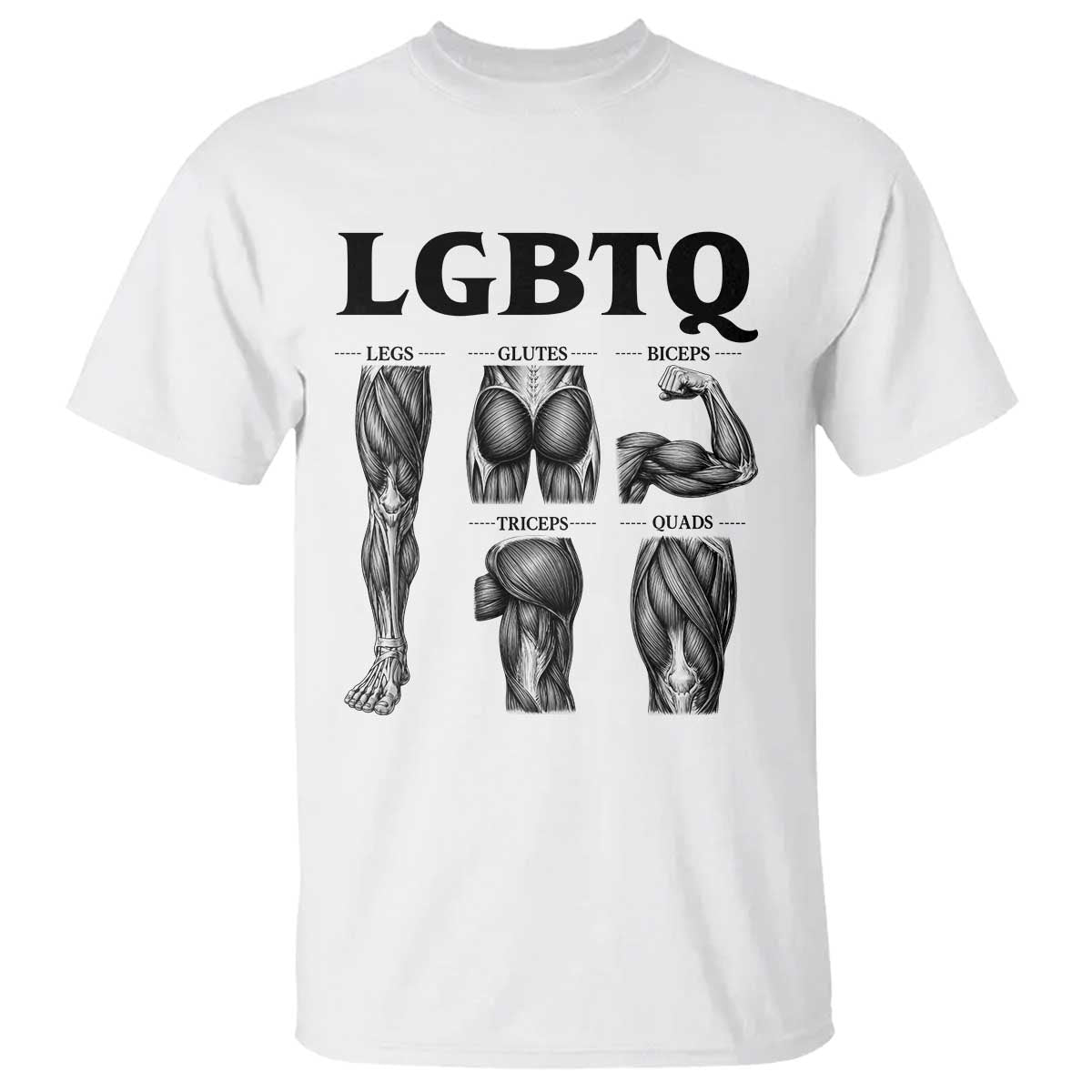 LGBTQ Acronym Funny Fitness Gym Muscle Graphic T Shirt Legs Glutes Biceps Triceps Quads TS02 White Print Your Wear