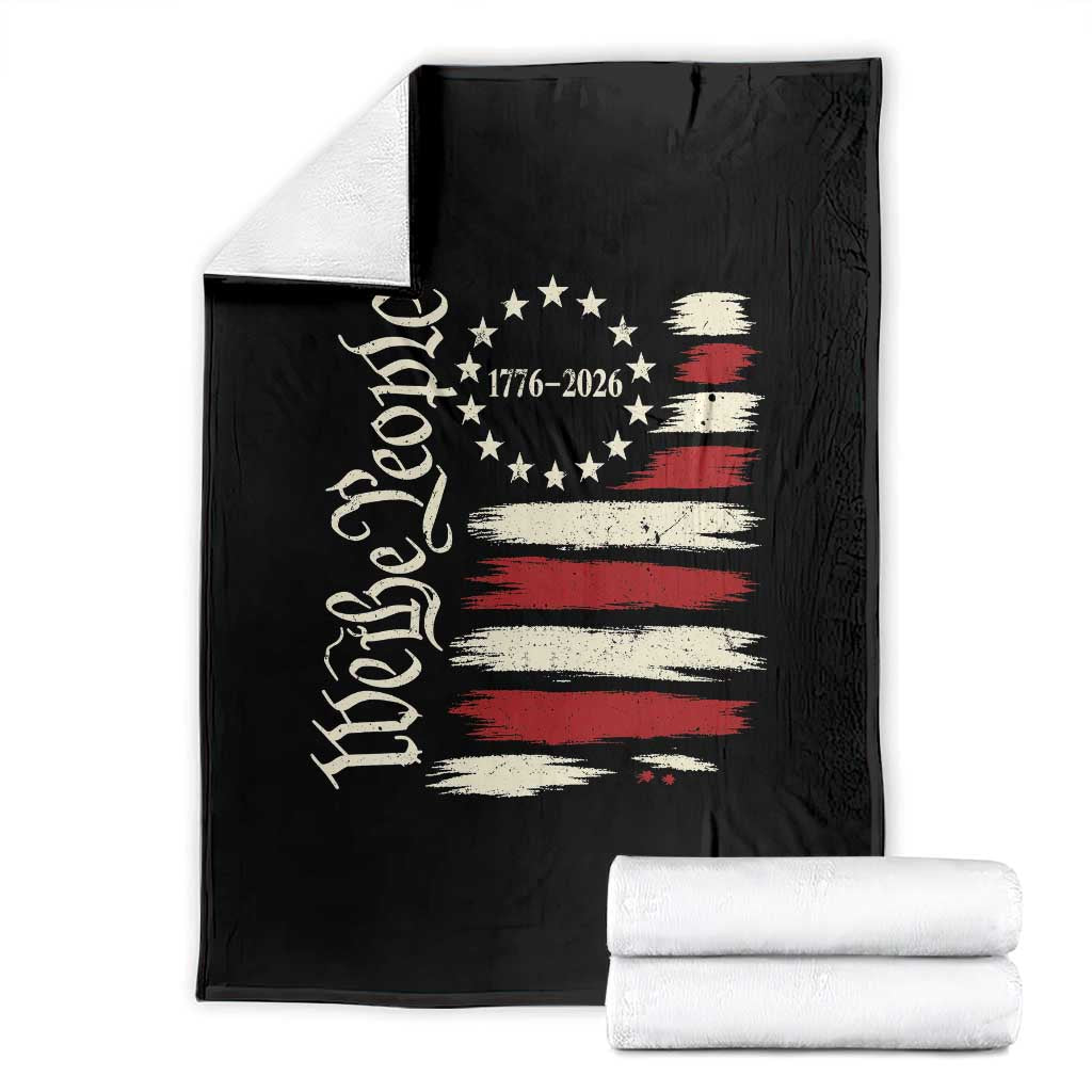 250 Years of Liberty 1776-2026 We The People Throw Blanket Distressed American Flag Patriotic Semiquincentennial 250th Anniversary TS02 Black Print Your Wear