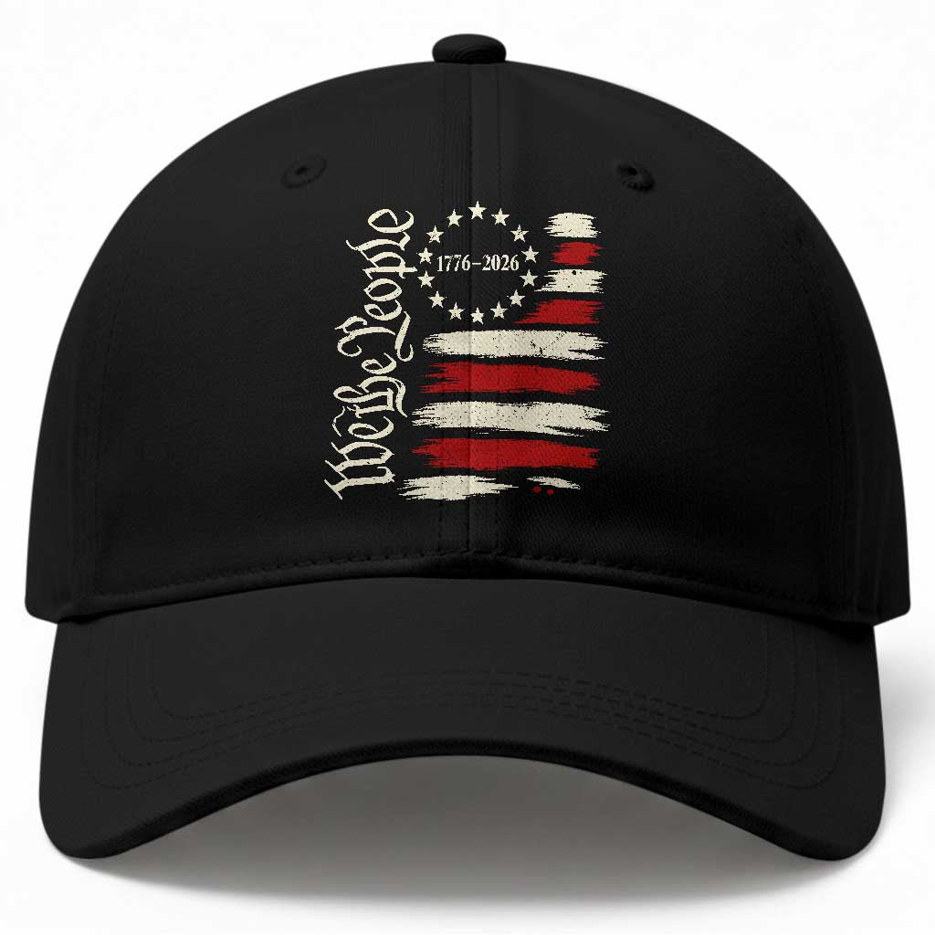 250 Years of Liberty 1776-2026 We The People Baseball Cap Distressed American Flag Patriotic Semiquincentennial 250th Anniversary TS02 Print Your Wear