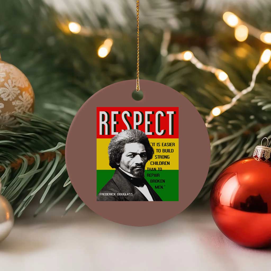 Respect Frederick Douglass Ceramic Ornament It Is Easier To Build Strong Children Empowerment TS02 1pc Mocha Print Your Wear