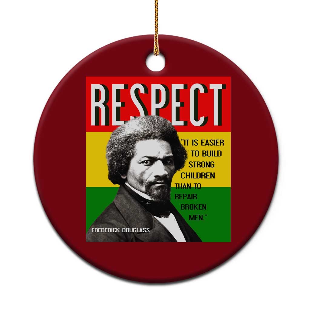 Respect Frederick Douglass Ceramic Ornament It Is Easier To Build Strong Children Empowerment TS02 1pc Red Print Your Wear