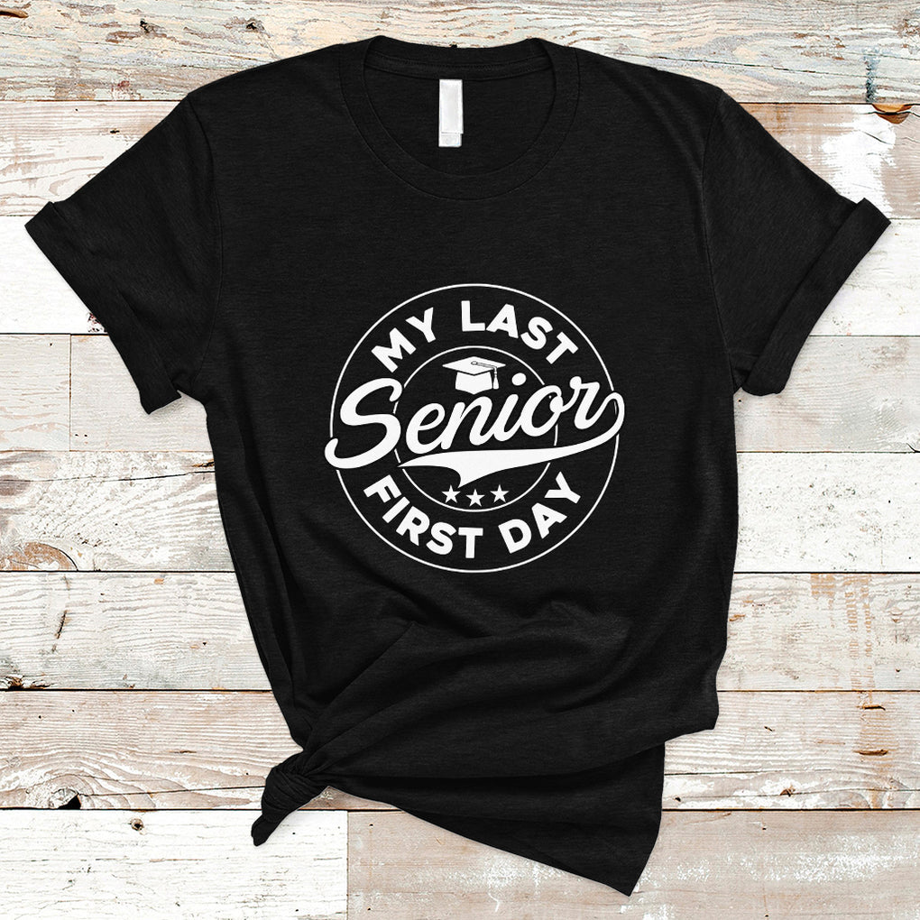 Senior 2024 T Shirt My Last First Day Of School Senior Class Of 2024 ...