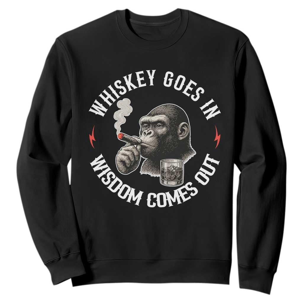 Funny Gorilla Whiskey Goes In Wisdom Comes Out Sweatshirt Cigarette and Drinking Addict Humor TS02 Black Print Your Wear