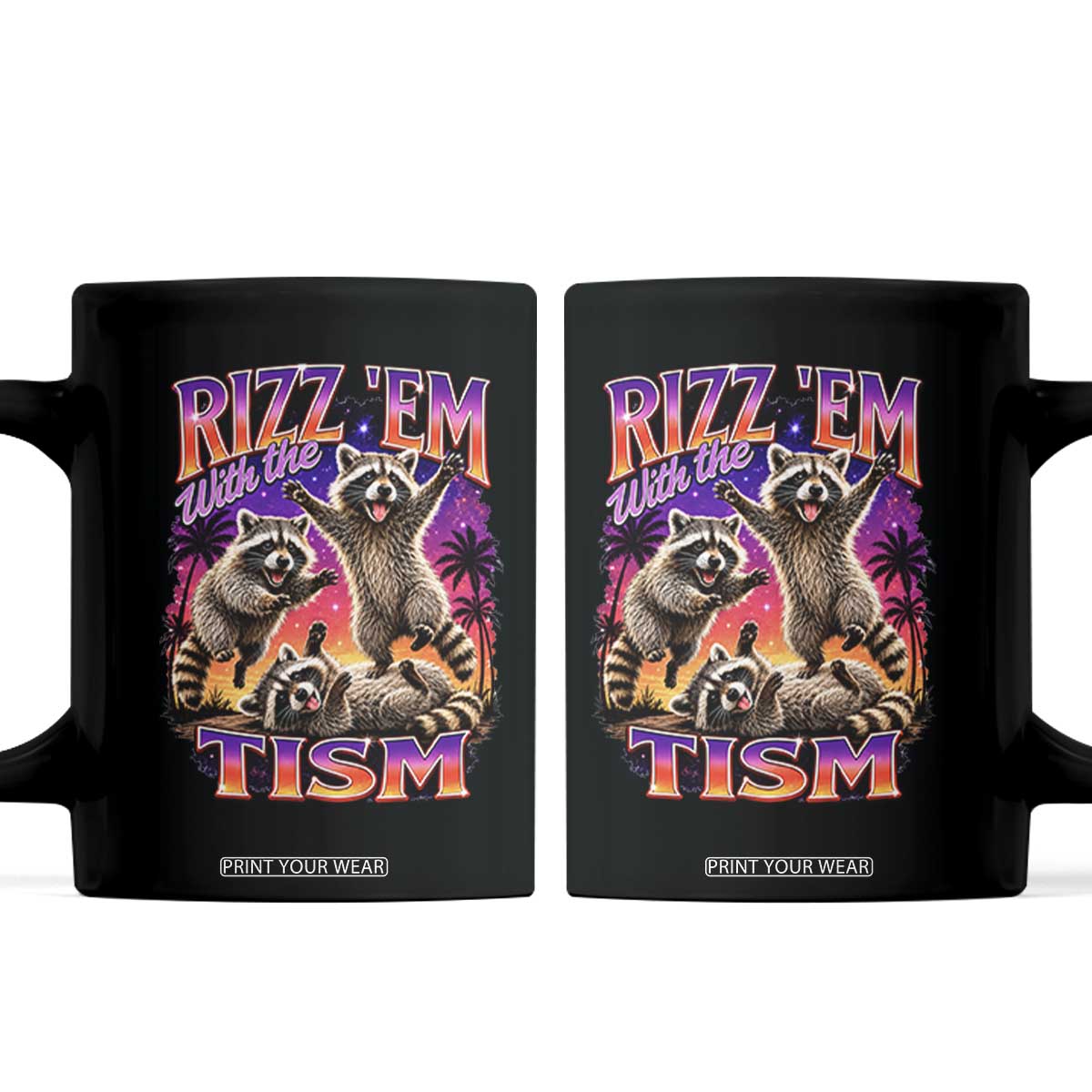 Rizz Em With The Tism Funny Raccoon Coffee Mug Trash Panda Vintage Bootleg Graphic TS02 Black Print Your Wear