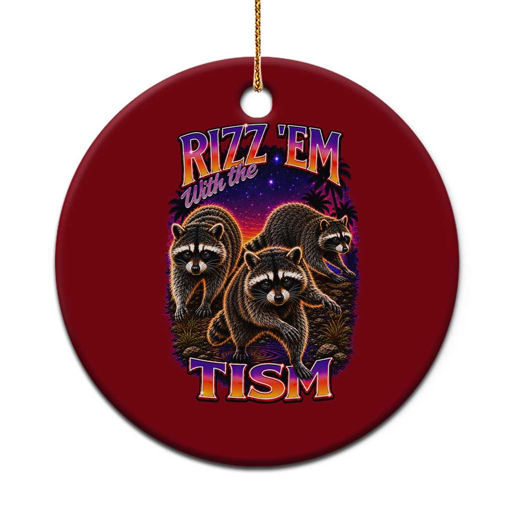 Rizz Em With The Tism Funny Raccoon Graphic Ceramic Ornament Retro 80s Cyberpunk Autism Neurodiversity Humor