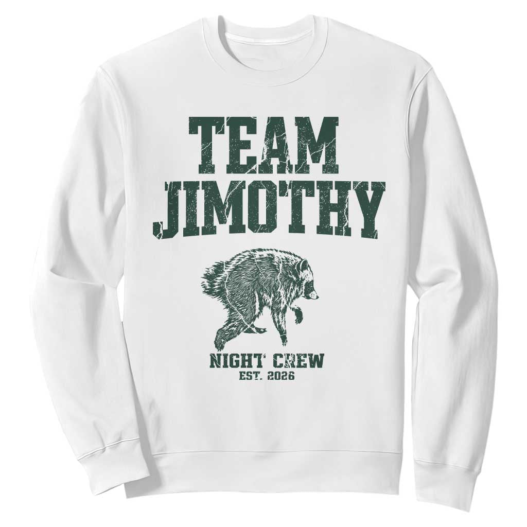 Team Jimothy Night Crew Est 2026 Viral Seattle Raccoon Sweatshirt Feral Legend Trash Panda Vintage Athletic Style Graphic TS02 White Print Your Wear